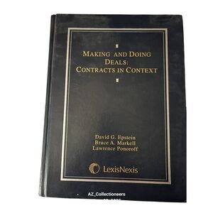 Making and doing deals: contracts in context by David G. Epstein and others - le